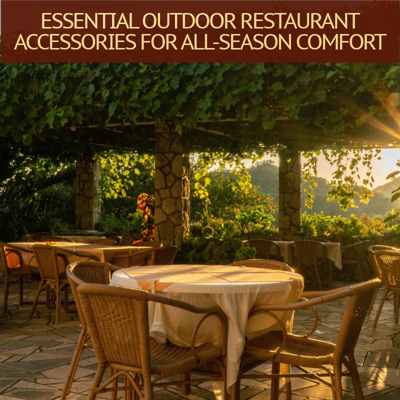 Essential Outdoor Restaurant Accessories for All-Season Comfort