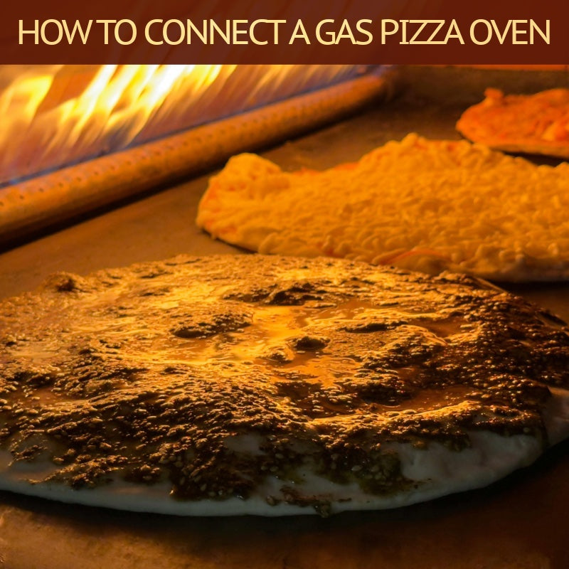 How To Connect a Gas Pizza Oven