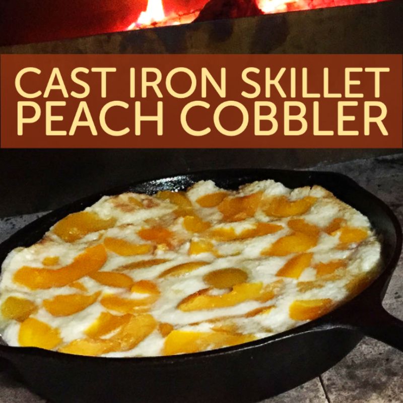 Cast Iron Skillet Wood Fired Peach Cobbler Recipe